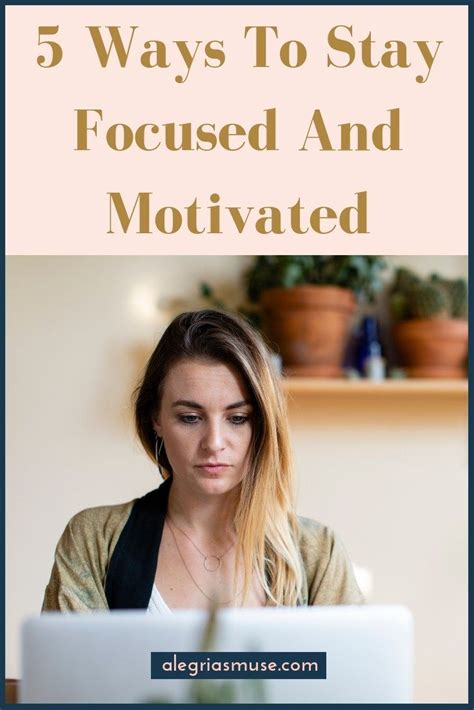 5 Ways To Stay Focused And Motivated Content Marketing Marketing Tips