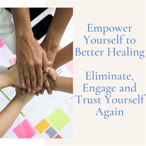 6 Empower Yourself To Better Healing Eliminate Engage And Trust