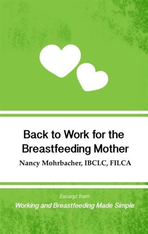 Back To Work For The Breastfeeding Mother Nancy Mohrbacher