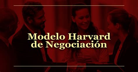 Modelo Harvard De Negociación
