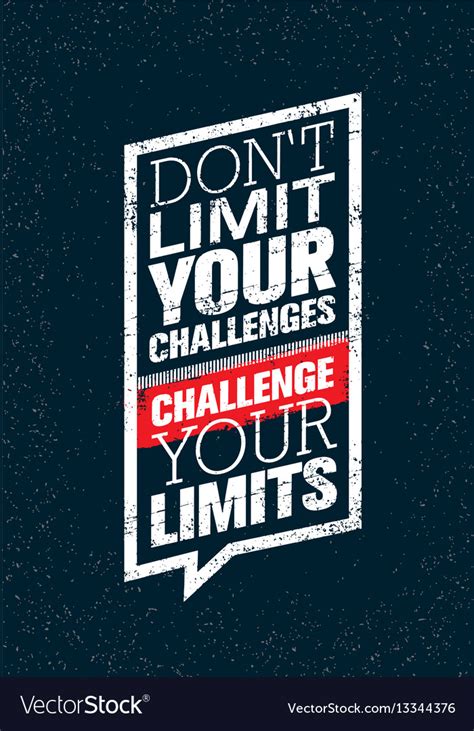 Do Not Limit Your Challenges Challenge Your Vector Image