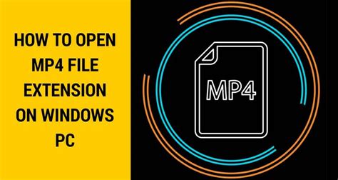 How To Open Mp4 File Extension On Windows Pc With Images File