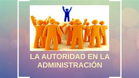 La Autoridad En La AdministraciÓn By Vanessa Lopez Villa