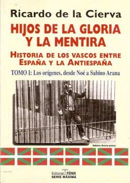 Libro Hijos De La Gloria Y La Mentira Historia De Los Vascos Entre Esp