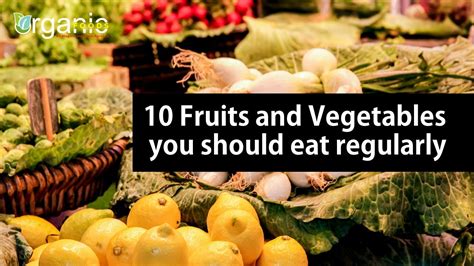 10 Fruits And Vegetables You Should Eat Regularly Organic Foods Nigeria