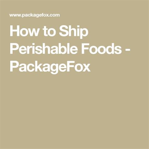 The Words How To Ship Perishable Foods Packagefox On A Beige Background