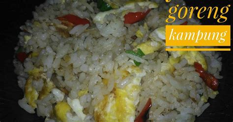 Gunakan api besar saat mengaduk agar nasinya renyah. Nasi goreng kampung - 71 resep - Cookpad