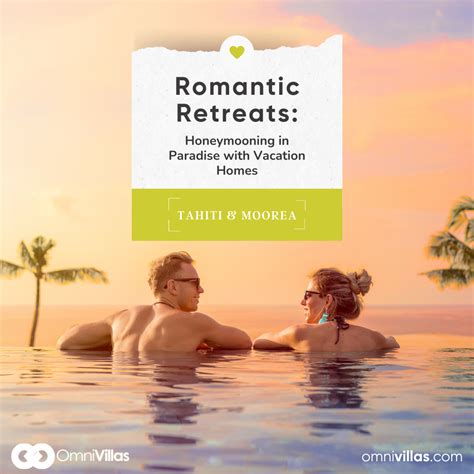 Romantic Retreats Honeymooning In Paradise With Vacation Homes