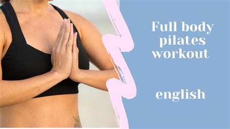 Minutes Pilates Full Body Workout In English Youtube