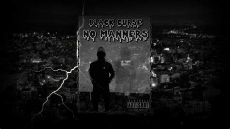 Black Curse No Manners Official Audio Youtube