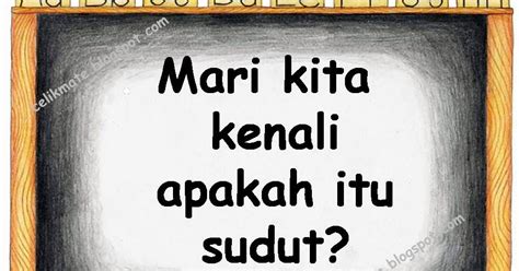 Maybe you would like to learn more about one of these? CELIK MATEMATIK: Mengenal Apakah itu Sudut?