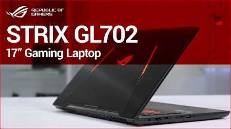 First Look At The Strix Gl702 17 Gaming Laptop Youtube