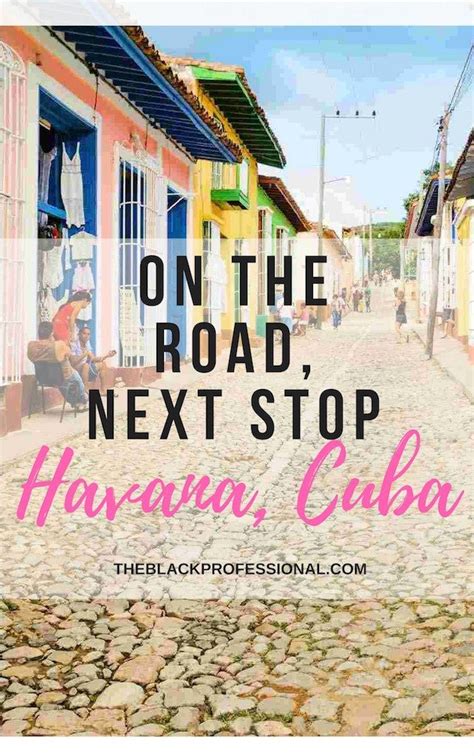 On The Road Next Stop Havanacuba The Black Professional Cuba