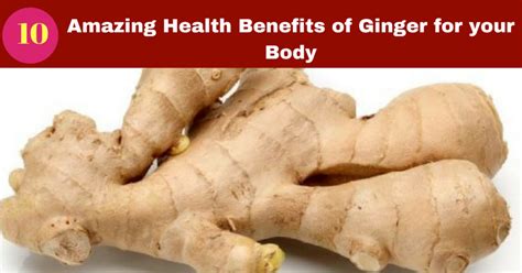 10 Amazing Health Benefits Of Ginger For Your Body