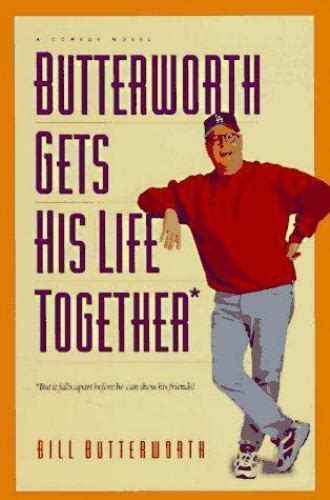 Butterworth Gets His Life Together By Bill Butterworth 1996 Paperback Ebay