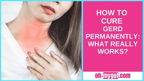 Appeared first on oh my health. How to cure GERD Permanently: WHAT REALLY WORKS? | Oh My ...