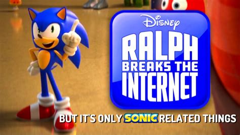Ralph Breaks The Internet But Its Only Sonic Related Things