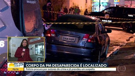 Polícia Prende Suspeito De Participar De Assassinato Da Pm Desaparecida Em Sp São Paulo G1