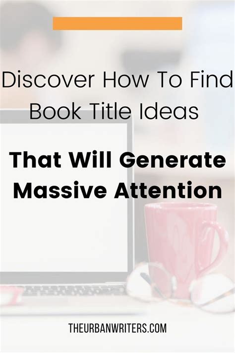 How To Find Book Title Ideas That Will Undoubtedly Generate Massive
