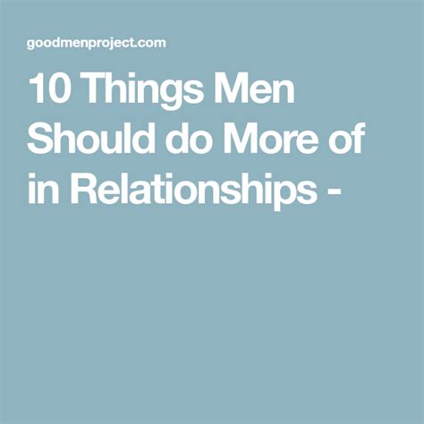 10 Things Men Should Do More Of In Relationships Relationship The Better Man Project Men