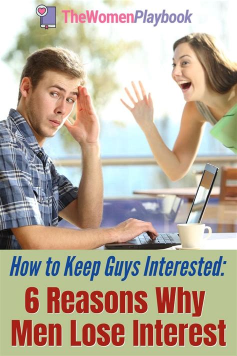 How To Keep Guys Interested 6 Reasons Why Men Lose Interest Guys Relationship Problems Does