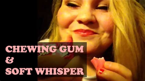 Asmr Chewing Gum And Soft Whispering Youtube