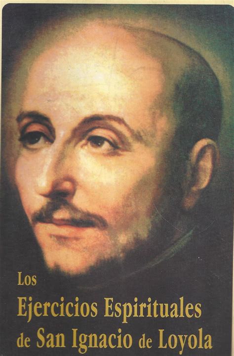 Ejercicios Espirituales De San Ignacio De Loyola