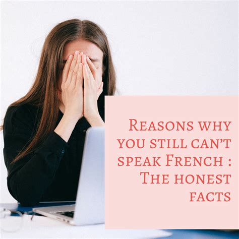 Reasons Why You Still Cant Speak French The Honest Facts