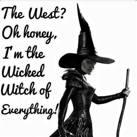 25 Even Funnier Quotes Wicked Witch Of The West Witch Quotes Wicked Witch