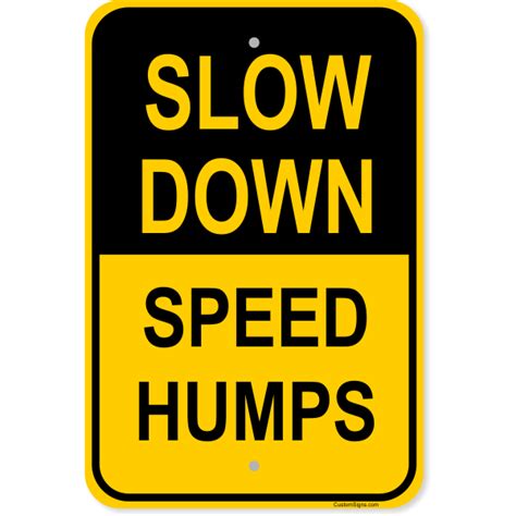 Slow Speed Humps Sign Custom Signs