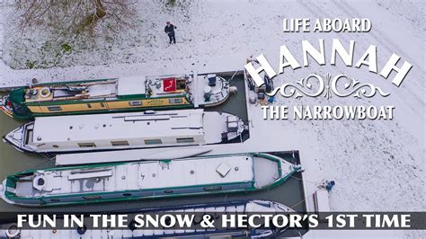 Life Aboard Hannah The Narrowboat Fun In The Snow And Hectors First