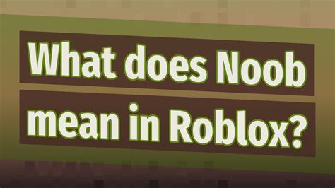 What Does Noob Mean In Roblox Youtube