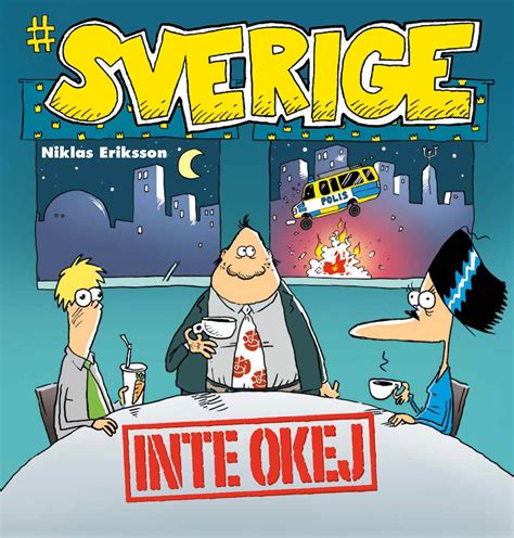 Kingdom of sweden, sverige, svithiod. Cornucopia?: #Sverige 3: Inte okej - en satirisk årskrönika