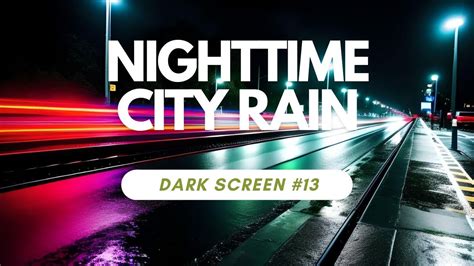 Nighttime City Rain Sounds Relaxing Background For Studying And