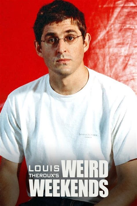 louis theroux s weird weekends season 3 pictures rotten tomatoes