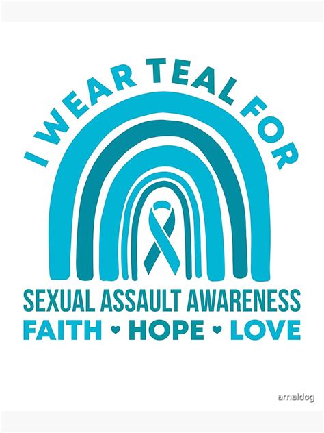 Sexual Assault Awareness I Wear Teal For Faith Hope Love Gifts Poster