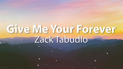 give me your forever zack tabudlo