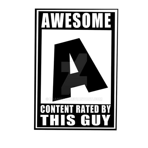 Rated A For Awesome By Braniel17 On Deviantart