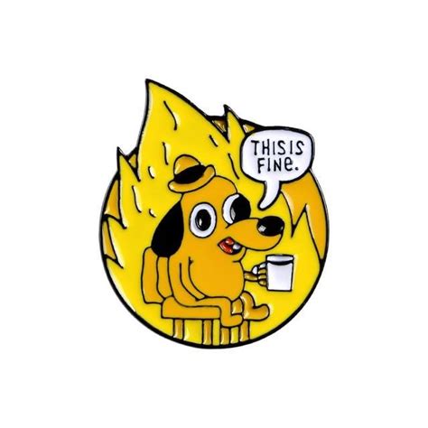 This Is Fine Meme Enamel Pin Puppy Dog On Fire Ddlg Playground