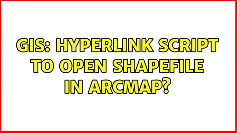 Gis Hyperlink Script To Open Shapefile In Arcmap Youtube