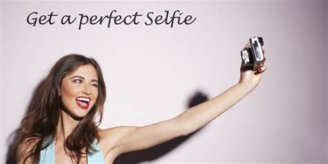 5 Tricks To Get You Your Perfect Selfie Latest News And Information