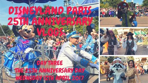 Disneyland Paris 25th Anniversary Day Vlog 12th April 2017 Youtube