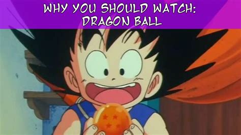I'm somewhat new to the dragon ball universe. Why You Should Watch: Dragon Ball - YouTube