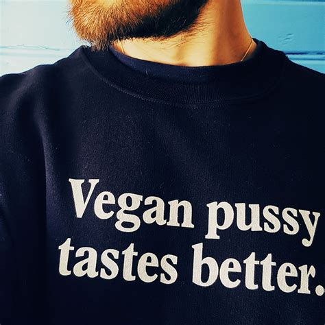 Vegan Pussy Tastes Better Collegepaita Jaakko Hyv Nen
