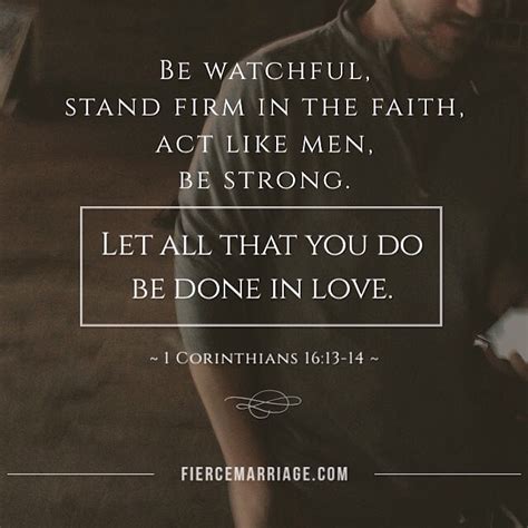 Be Watchful Stand Firm In The Faith Act Like Men And Be Strong Let
