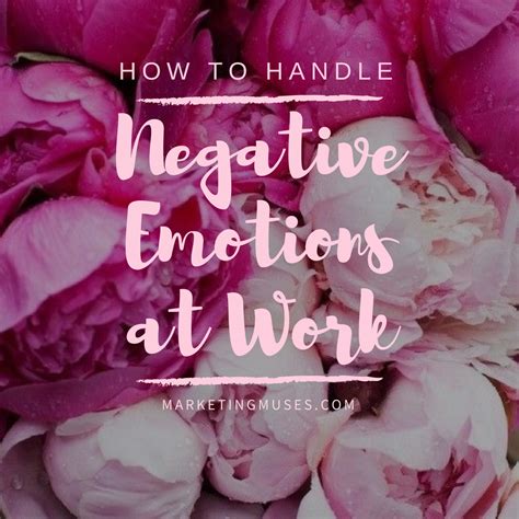 How To Handle Negative Emotions At Work Infographic Marketing Muses