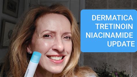 Dermatica Tretinoin Niacinamide Update Youtube