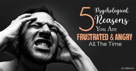 Why You Are Frustrated And Angry All The Time 5 Psychological Reasons