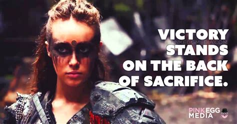Leadership Quotes By Lexa From Cws The 100 Lets Go Somewhere