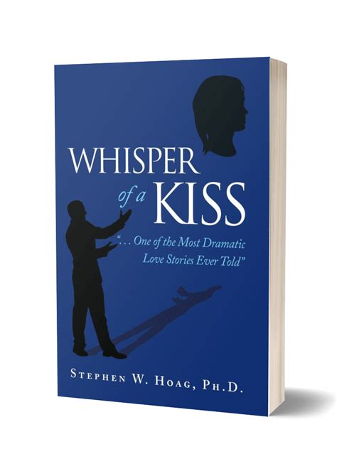 Whisper Of A Kiss One Of The Most Dramatic Love Stories Ever